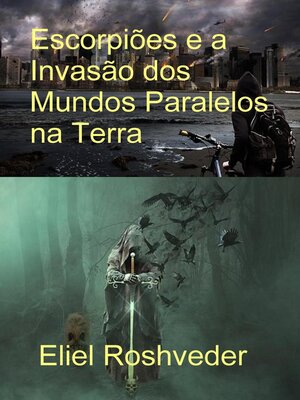 cover image of Escorpiões e a Invasão dos Mundos Paralelos na Terra